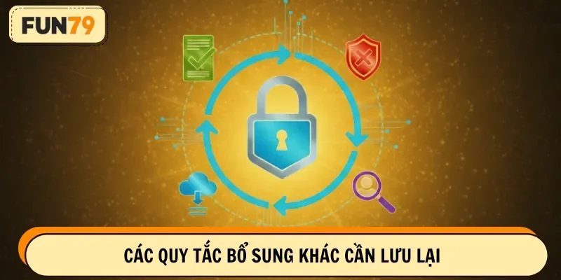 Các quy tắc bổ sung khác cần lưu lại 