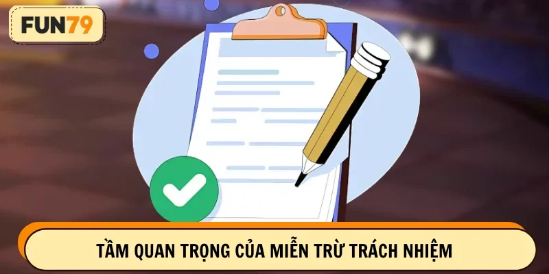 Miễn trừ trách nhiệm FUN79 và tầm quan trọng