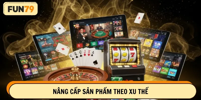 Nâng cấp sản phẩm theo xu thế