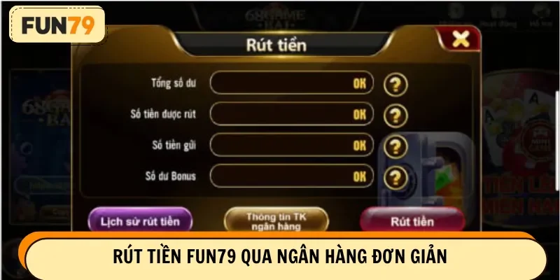 Rút tiền FUN79 qua ngân hàng đơn giản