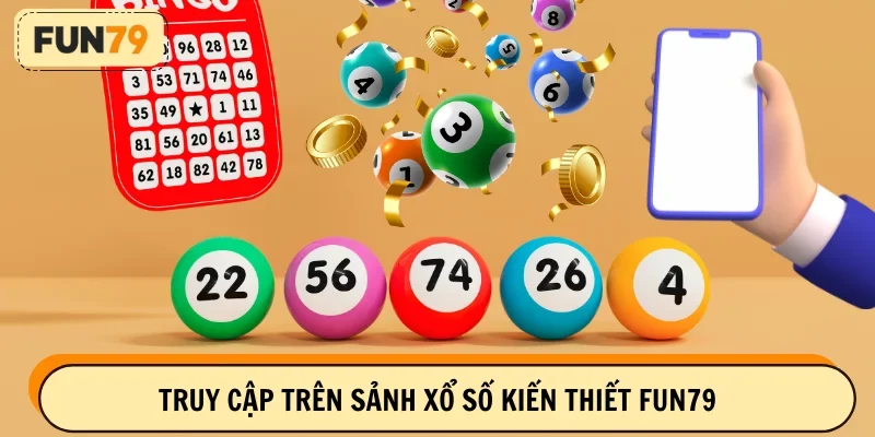 Truy cập dễ dàng trên sảnh để chơi XS