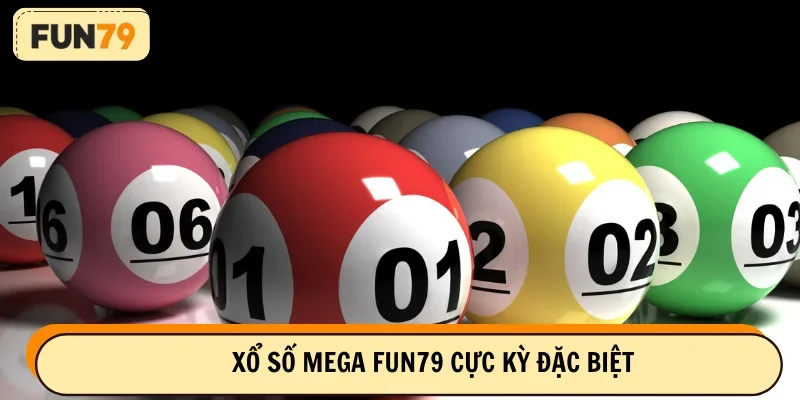 Xổ số Mega FUN79 mang đến sự hấp dẫn